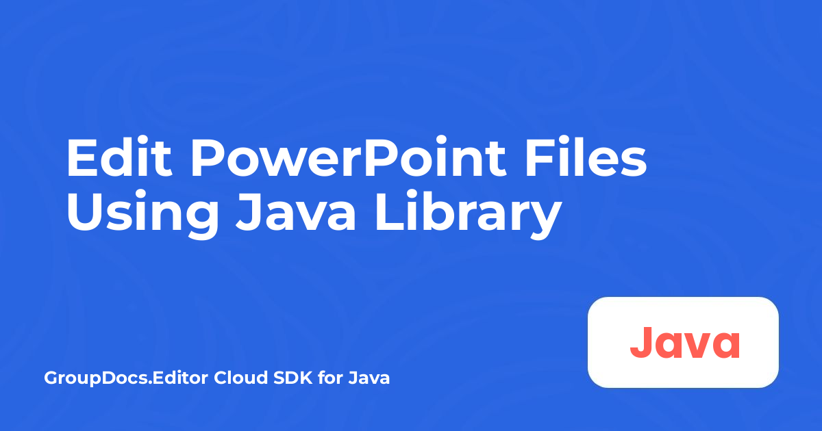 تحرير ملفات PowerPoint باستخدام مكتبة Java