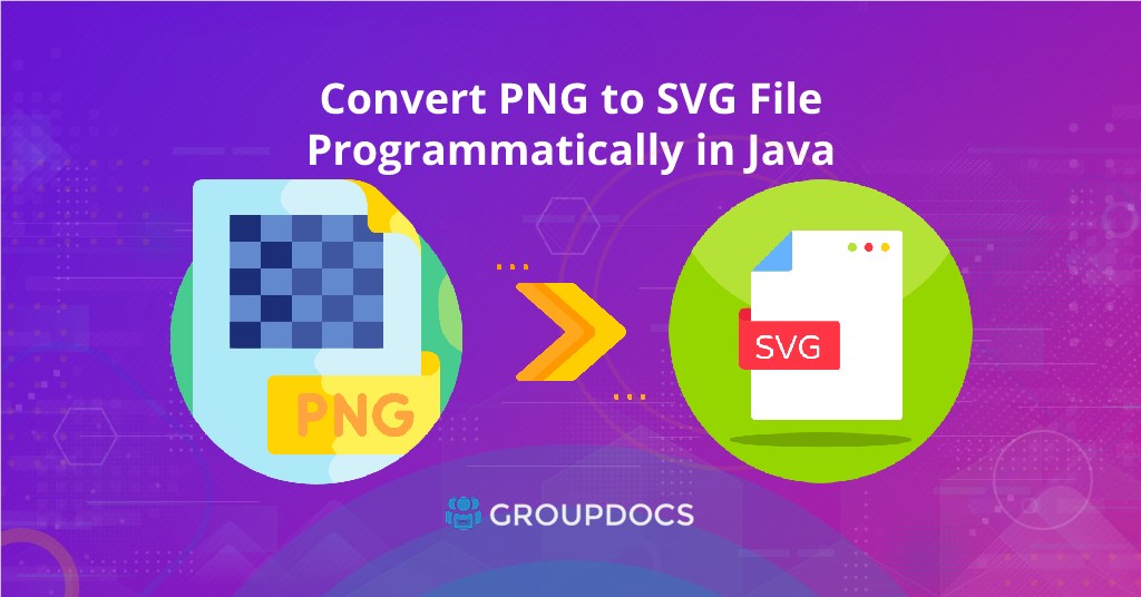 Convert PNG to SVG image in Java using GroupDocs.Conversion Cloud REST API