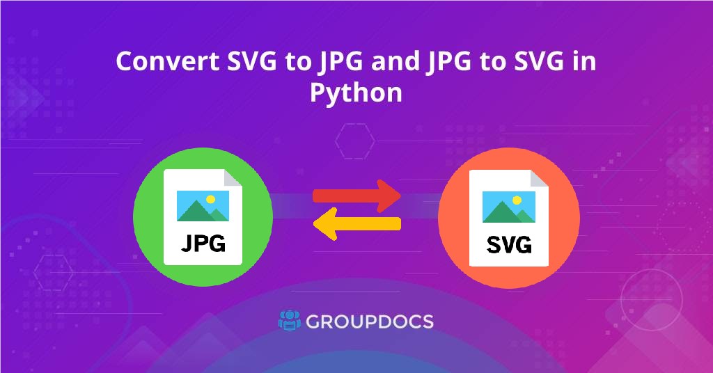 How to Convert SVG to JPG and JPG to SVG in Python