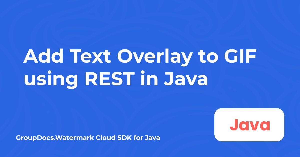 Ajouter une superposition de texte à un GIF en utilisant REST en Java