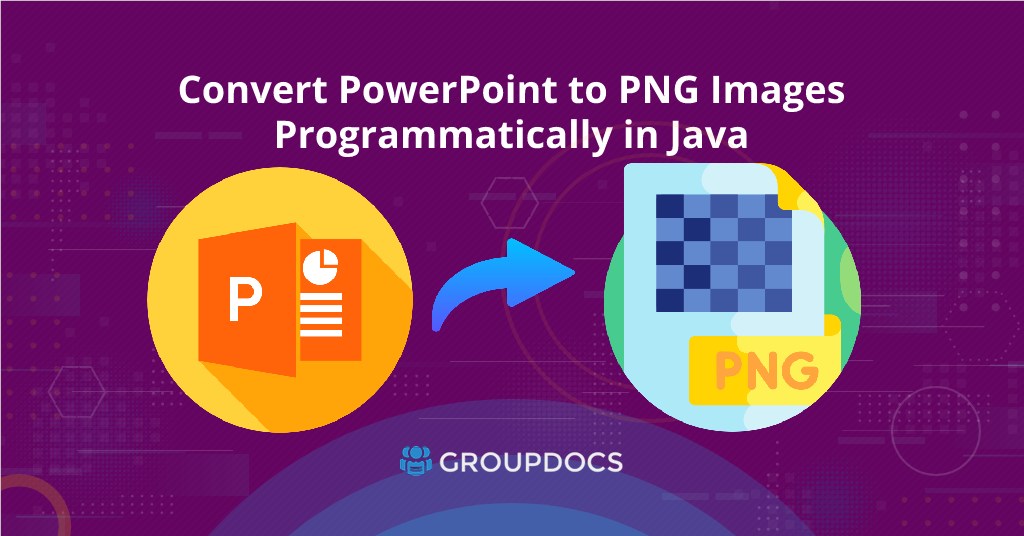REST APIを使用してJava経由でPowerPointをPNGファイルに変換する