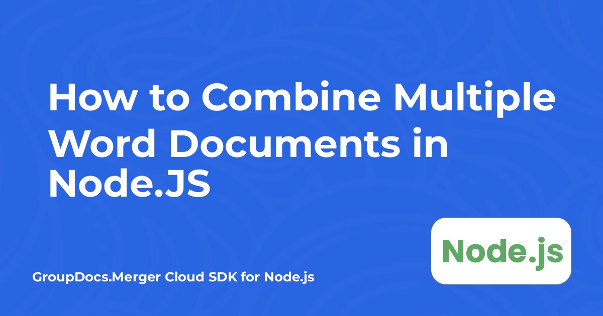 Node.JSで複数のWord文書を結合する方法
