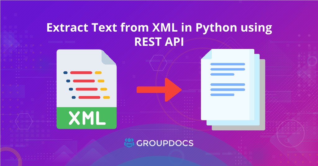 XMLからテキストを抽出するには、Pythonを使用してREST APIを利用します。