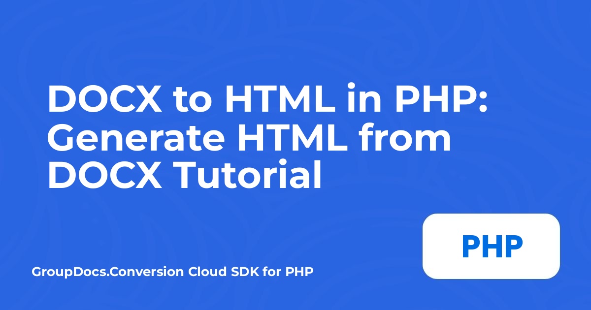 DOCX para HTML em PHP: Gere HTML a partir de DOCX Tutorial
