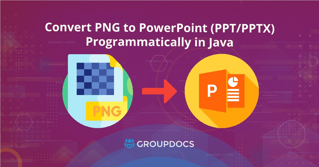 แปลง PNG เป็น PowerPoint ผ่าน Java โดยใช้ REST API