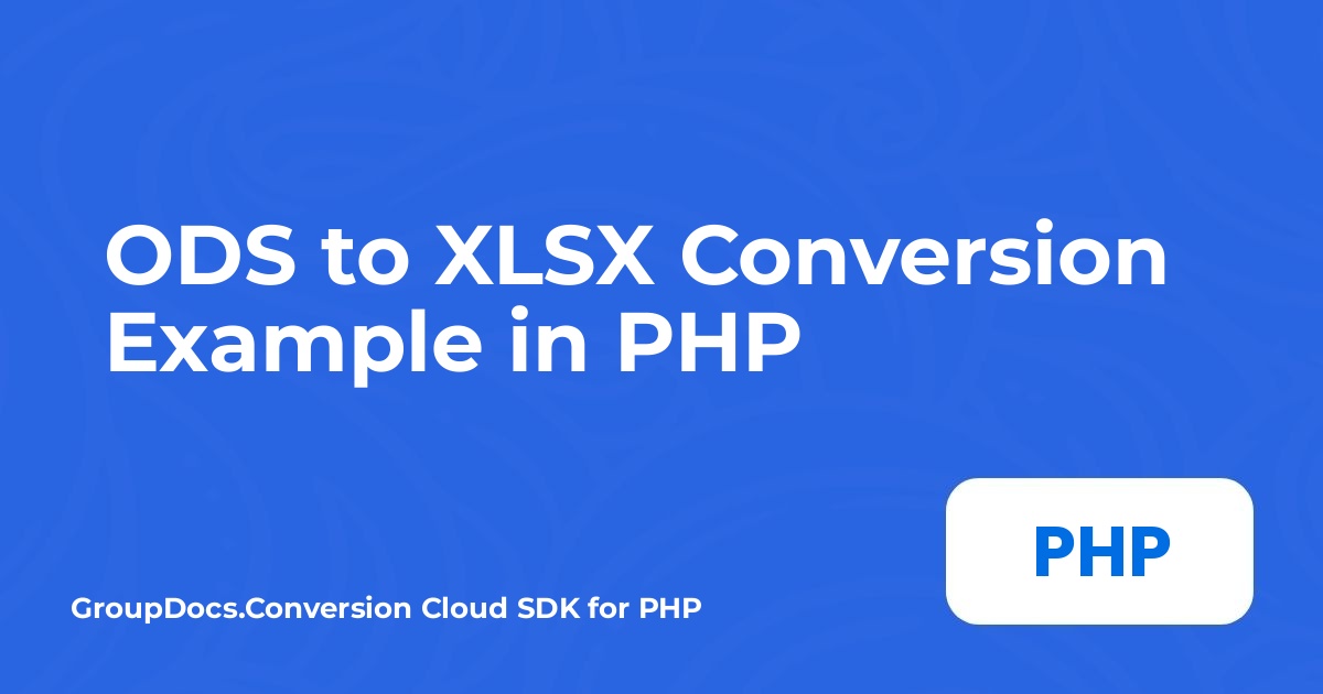 Приклад конвертації ODS у XLSX у PHP
