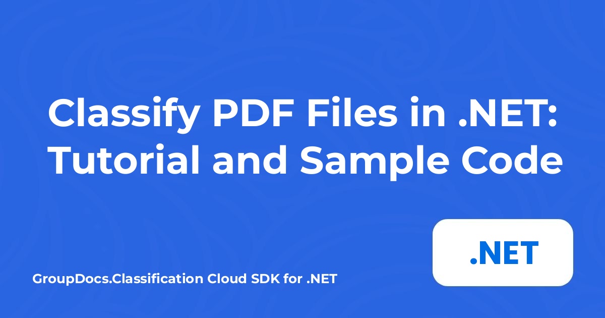 Phân loại tệp PDF trong .NET: Hướng dẫn và Mã mẫu