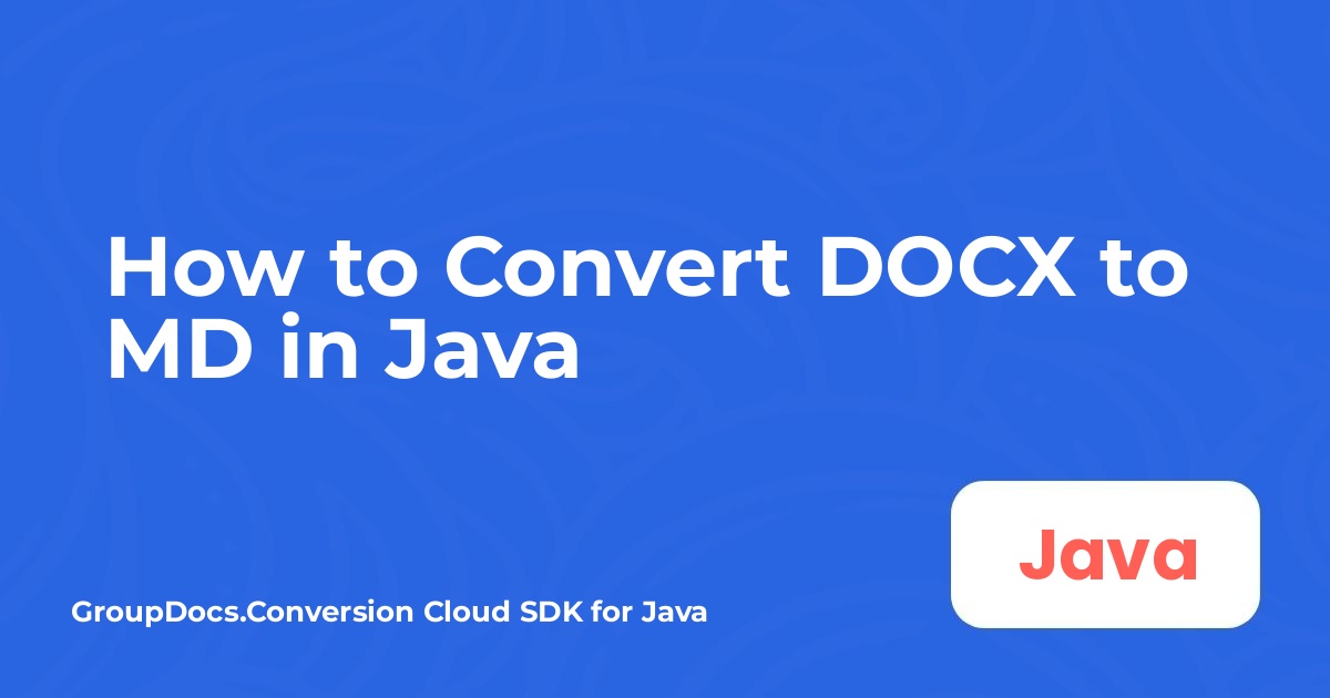 Cách chuyển đổi DOCX sang MD trong Java