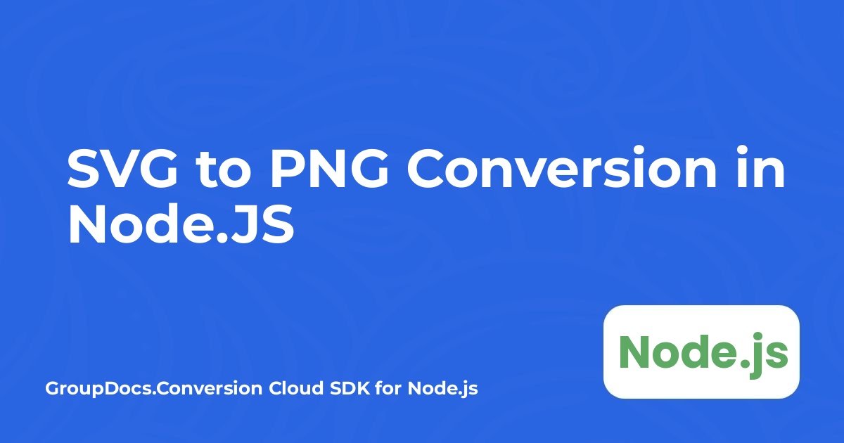 Chuyển đổi SVG sang PNG trong Node.JS