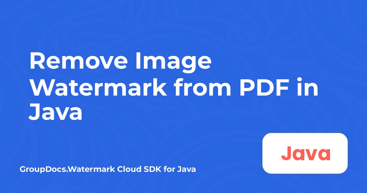 Remove Image Watermark from PDF in Java