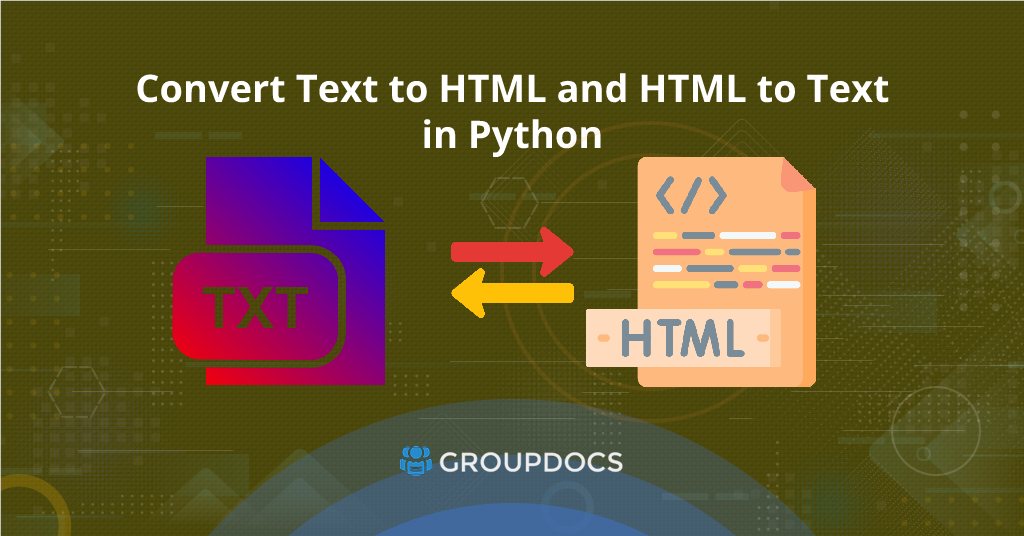 在 Python 中将文本转换为 HTML 并将 HTML 转换为文本